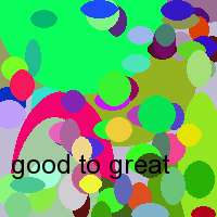 good to great