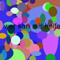 wer kan mir helfen